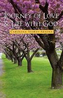 Journey of Love & Life with God 1456847023 Book Cover