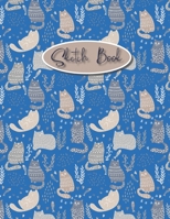 Sketch book Cats: for Kids DrawingBlank Paper for DrawingDrawing pad for Kids & Girls Children Sketchbook for Drawing PracticeLarge Doodling & WritingComicColoring Gift For Cat Lovers & Adults Relaxat 1676988408 Book Cover