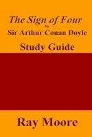 The Sign of Four by Sir Arthur Conan Doyle: A Study Guide 1508973962 Book Cover