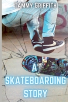A Skateboarding Story 1642611271 Book Cover