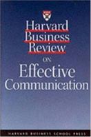 Harvard Business Review on Effective Communication (Harvard Business Review Paperback Series) 1578511437 Book Cover