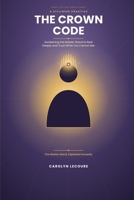 The Crown Code: Awakening the Master Gland to Rest Deeply and Trust What You Cannot See (The Subtle Codes) B0HD27PJ8R Book Cover