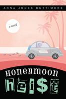 Honeymoon Heist: A Latter-day Saint Romance 159955478X Book Cover