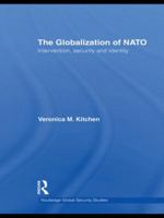 The Globalization of NATO: Intervention, Security and Identity 1138831891 Book Cover