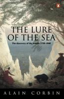 The Lure of the Sea: Discovery of the Seaside in the Western World 1750-1840 0140247998 Book Cover