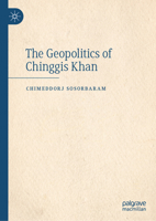 The Geopolitics of Chinggis Khan 981921310X Book Cover