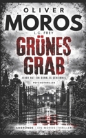 Grünes Grab: Psychothriller: Jeder hat ein dunkles Geheimnis B0B5KV4ZKM Book Cover
