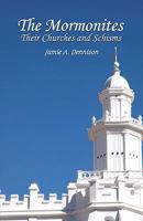 The Mormonites: Their Churches and Schisms 1424130131 Book Cover