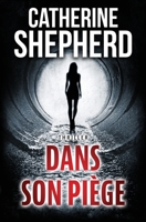 Dans son piège: Thriller (Les enquêtes de Julia Schwarz) (French Edition) B0H1C5M88C Book Cover