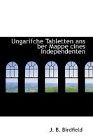 Ungarifche Tabletten ans ber Mappe cines Independenten 1110627203 Book Cover