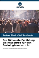 Die fiktionale Erzählung als Ressource für den Soziologieunterricht 6207276531 Book Cover
