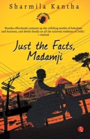Just the Facts, Madamji B079L9LY6R Book Cover