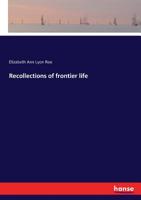Recollections of Frontier Life 3337143148 Book Cover
