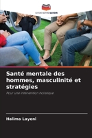 Santé mentale des hommes, masculinité et stratégies: Pour une intervention holistique (French Edition) 6208796067 Book Cover