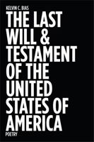 The Last Will & Testament of the United States of America: Poetry 1734660333 Book Cover