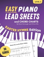 Easy Piano Lead Sheets and Chord Charts Level 2: 30 Easter Hymns B0CWXFRQYR Book Cover