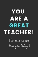 Writing Journal: | Gift For Teachers & Educators (You are a Great Teacher! In case no one told you today) 1694497372 Book Cover