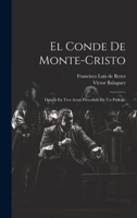 El Conde De Monte-cristo: Drama En Tres Actos Precedido De Un Pr�logo 1295723514 Book Cover