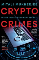 Crypto Crimes: Inside India's Best-Kept Secret 9356996709 Book Cover