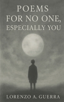 Poems for No One, Especially You B0F679RLKN Book Cover