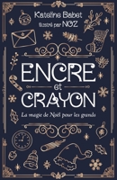 Encre et Crayon: La Magie de Noël pour les grands (French Edition) 295898611X Book Cover