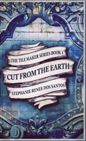 Cut From The Earth 4867472115 Book Cover
