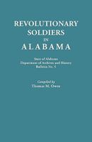 Revolutionary Soldiers in Alabama. State of Alabama, Department of Archives and History. Bulletin No. 5 0806302690 Book Cover