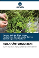 HEILKRÄUTERGARTEN:: EIN PFLANZLICHER ANSATZ FÜR DEN CHEMIEUNTERRICHT (German Edition) 6203850942 Book Cover