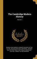 The Cambridge Modern History, Volume 7 0265677106 Book Cover