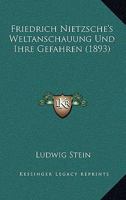 Friedrich Nietzsche's Weltanschauung Und Ihre Gefahren 1019162015 Book Cover