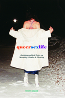 queersexlife: Autobiographical Notes on Sexuality, Gender & Identity 1551522365 Book Cover