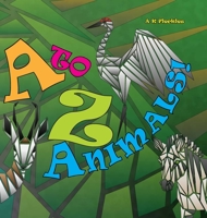 A to Z Animals! 1794706305 Book Cover