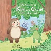 The Adventures of Koki and Chochi: The Blue Ball 1008939366 Book Cover
