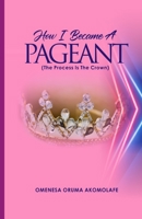 How I Became a Pageant B0991DVP3F Book Cover