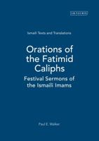Orations of the Fatimid Caliphs: Festival Sermons of the Ismaili Imams 1845119916 Book Cover