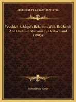 Friedrich Schlegel's Relations With Reichardt And His Contributions To Deutschland 1169637264 Book Cover