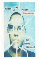 Pieces of my Pieces: Uncensored 1257624946 Book Cover