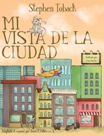 Mi Vista De La Ciudad B0BF3GB37V Book Cover