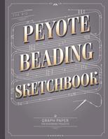 The Big Peyote Beading Sketchbook: Beading Graph Paper for Over 340 of your Peyote Stitch Designs 1097546632 Book Cover