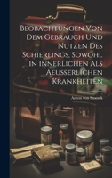 Beobachtungen Von Dem Gebrauch Und Nutzen Des Schierlings, Sowohl In Innerlichen Als Aeusserlichen Krankheiten 1020986468 Book Cover