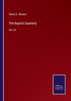 The Baptist Quarterly: Vol. III. 3752523247 Book Cover