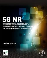 5g NR: Architecture, Technology, Implementation, and Operation of 3gpp New Radio Standards 0081022670 Book Cover