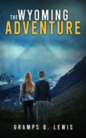 The Wyoming Adventure 1737429314 Book Cover