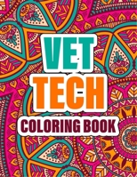 Vet Tech Coloring Book: A cute Inspirational Adult Coloring Book Featuring Funny, Humorous & unique Designs for Veterinary Technicians - Stres B08NF34C6L Book Cover