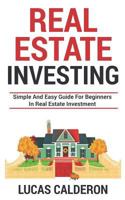 REAL ESTATE INVESTING: Simple and Easy Guide for Beginners in real estate Investment 1795828838 Book Cover