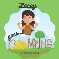 Lacey goes Camping.: Join in on Lacey's adventurous Camping activity's, and have fun! B09S6NPSMT Book Cover