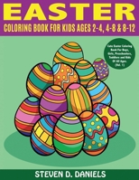 Easter Coloring Book For Kids Ages 2-4, 4-8 & 8-12: Cute Easter Coloring Book For Boys, Girls, Preschoolers, Toddlers and Kids Of All Ages. (Vol. 1) B088P1CX8C Book Cover