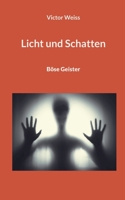 Licht und Schatten: Böse Geister 3756225755 Book Cover