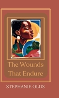 Wounds That Endure 1968178007 Book Cover