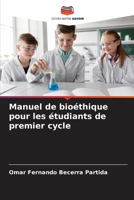 Manuel de bioéthique pour les étudiants de premier cycle (French Edition) 6206954358 Book Cover